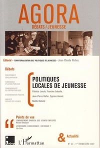 Jean-Claude Richez et Patricia Loncle - Agora Débats/Jeunesse N° 43, 1er trimestre : Politiques locales de jeunesse.