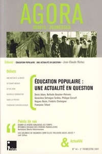 Jean-Claude Richez - Agora Débats/Jeunesse N° 44, 2e trimestre : Education populaire : une actualité en question.