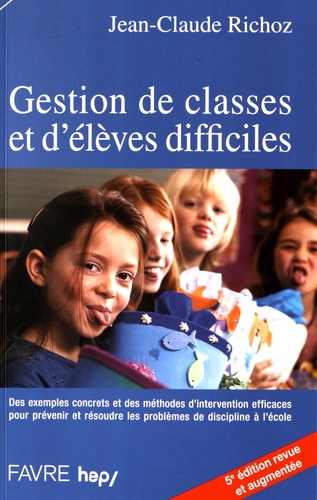 Jean-Claude Richoz - Gestion de classes et d'élèves difficiles.