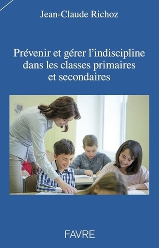 Prévenir et gérer l'indiscipline dans les classes primaires et secondaires