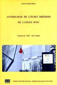 Jean-Claude Rixte - Anthologie de l'écrit drômois de langue d'Oc - XIXe-XXE siècles.