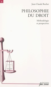 Jean-Claude Rocher - PHILOSOPHIE DU DROIT. - Méthodologie et perspectives.