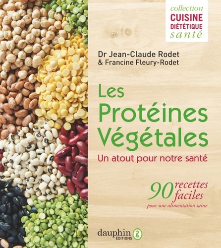 Les protéines végétales. Un atout pour notre santé 3e édition