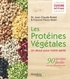 Jean-Claude Rodet et Francine Fleury-Rodet - Les protéines végétales - Un atout pour notre santé.