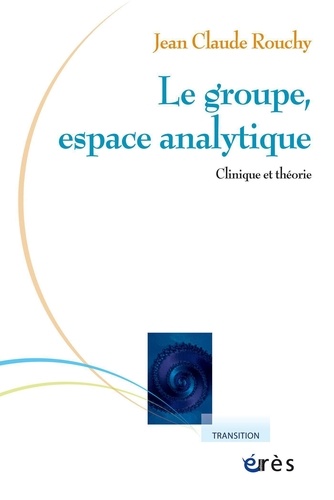 Le groupe, espace analytique. Clinique et théorie