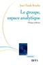 Jean-Claude Rouchy - Le groupe, espace analytique - Clinique et théorie.