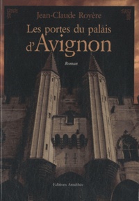 Jean-Claude Royère - Les portes du palais d'Avignon.