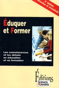 Jean-Claude Ruano-Borbalan et  Collectif - Eduquer Et Former. Les Connaissances Et Les Debats En Education Et En Formation, 2eme Edition.
