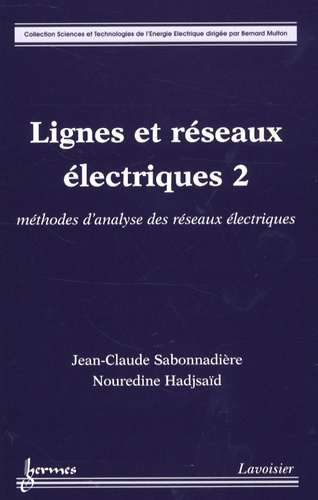 Jean-Claude Sabonnadière - Lignes et réseaux électriques - Tome 2, Méthodes d'analyse des réseaux électriques.