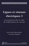 Jean-Claude Sabonnadière et Nouredine Hadjsaïd - Lignes et réseaux électriques - Tome 3, Fonctionnement dans le cadre de la libéralisation des marchés.