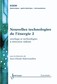 Jean-Claude Sabonnadière - Nouvelles technologies de l'énergie - Tome 2, Stockage et technologie à émission réduite.