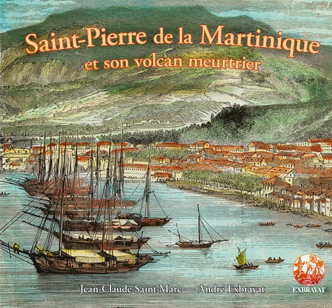 Saint-Pierre de la Martinique et son volcan meutrrier