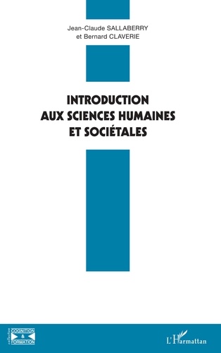 Jean-Claude Sallaberry et Bernard Claverie - Introduction aux sciences humaines et sociétales.