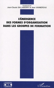 Jean-Claude Sallaberry et Jean Vannereau - L'émergence des formes d'organisation dans les groupes de formation.