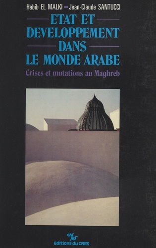 État et développement dans le monde arabe : crises et mutations au Maghreb