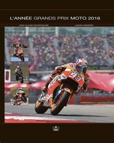 Jean-Claude Schertenleib et Lukasz Swiderek - L'année grands prix moto.