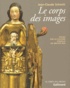 Jean-Claude Schmitt - Le Corps Des Images. Essais Sur La Culture Visuelle Au Moyen Age.