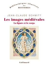 Jean-Claude Schmitt - Les images médiévales - La figure et le corps.