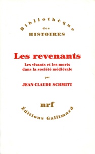 Jean-Claude Schmitt - Revenantes - Les vivants et le s morts dans la société médiévale.