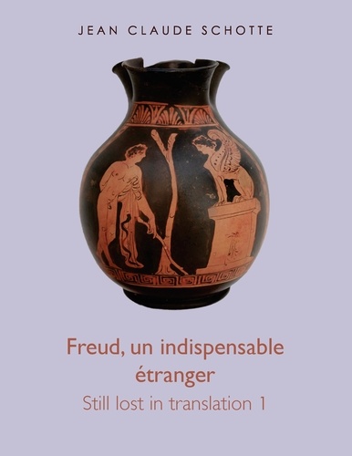 Freud, un indispensable étranger. Still lost in translation 1