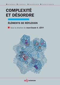Jean-Claude Serge Lévy - Complexité et désordre - Eléments de réflexions.