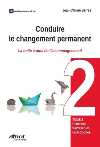 Conduire le changement permanent. La boite à... de Jean Claude Serres -  Grand Format - Livre - Decitre