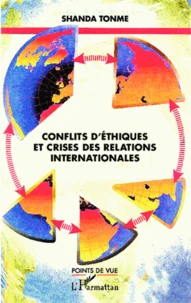 Conflits d'éthiques et crises des relations internationales