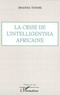 Jean-Claude Shanda Tonme - La crise de l'intelligentsia africaine.