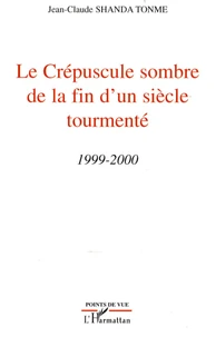 Le crépuscule sombre de la fin d'un siècle tourmenté 1999-2000