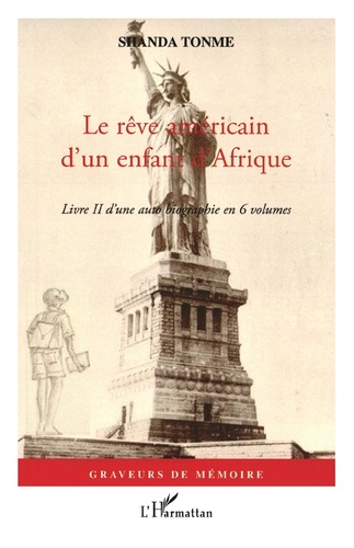 Le rêve américain d'un enfant d'Afrique. Livre II d'une auto biographie en 6 volumes