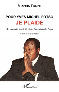 Pour Yves Michel Fotso, je plaide