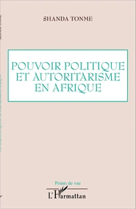 Pouvoir politique et autoritarisme en Afrique