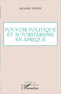 Pouvoir politique et autoritarisme en Afrique