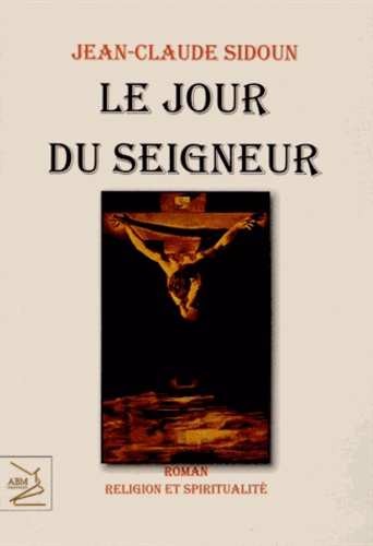 Jean-Claude Sidoun - Le jour du Seigneur.