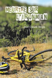 Jean-claude Singla - Meurtre sur l'Ironman.