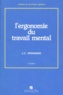 Jean-Claude Sperandio - L'Ergonomie Du Travail Mental. 2eme Edition 1998.