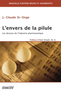 Jean-Claude St-Onge et Amir Khadir - L'Envers de la pilule - Les dessous de l'industrie pharmaceutique.