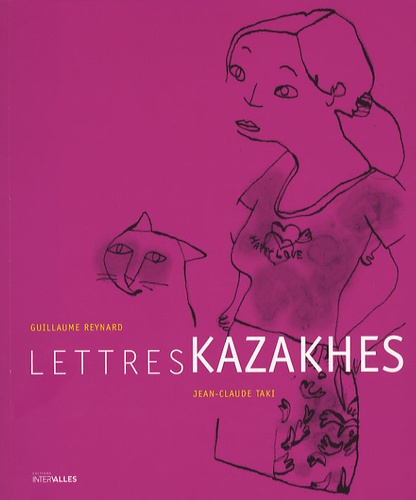 Jean-Claude Taki - Lettres kazakhes.