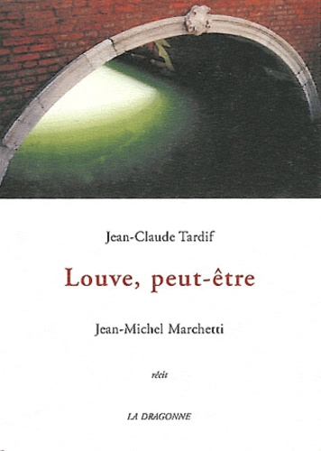 Jean-Claude Tardif - Louve, peut-être.
