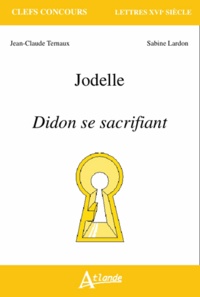 Jean-Claude Ternaux et Sabine Lardon - Jodelle, Didon se sacrifiant.
