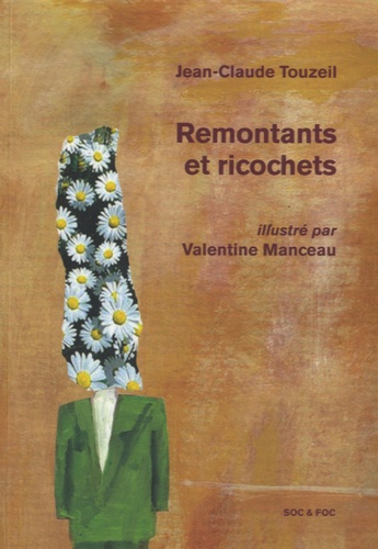 Jean-Claude Touzeil et Valentine Manceau - Remontants et ricochets.