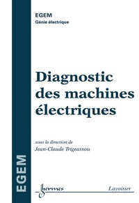 Jean-Claude Trigeassou - Diagnostic des machines électriques.
