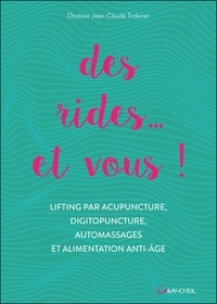 Des rides... et vous! - Lifting par acupuncture, digitopuncture, automassages et alimentation anti-âge.pdf