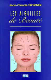 Jean-Claude Trokiner - Les Aiguilles De Beaute.