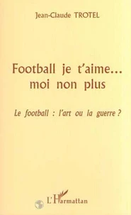 FOOTBALL JE T'AIME MOI NON PLUS