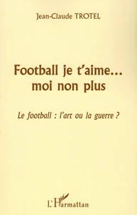 Football je t'aime... mon non plus
