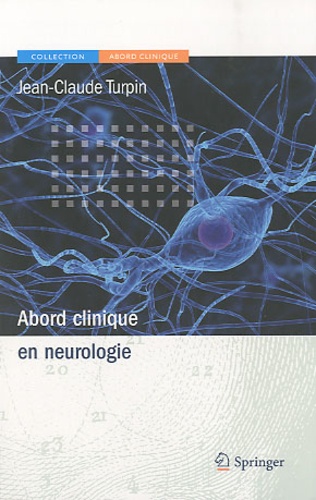 Jean-Claude Turpin - Abord clinique en neurologie.