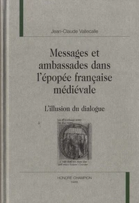 Messages et ambassades dans l'épopée française médiévale