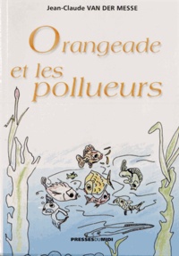 Jean-Claude Van der Messe - Orangeade et les pollueurs.