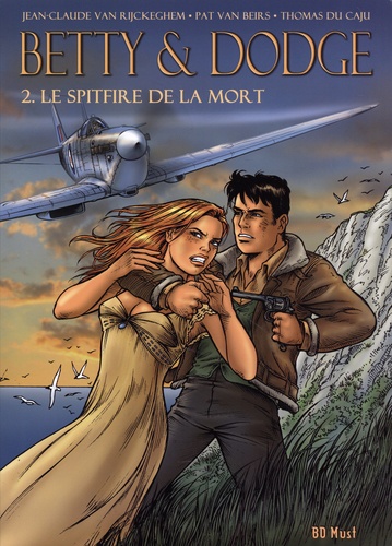 Betty & Dodge Tome 2 Le Spitfire de la mort. 2 volumes : Tome 3, Otage au Kent ; Tome 4, Attentat en Angleterre